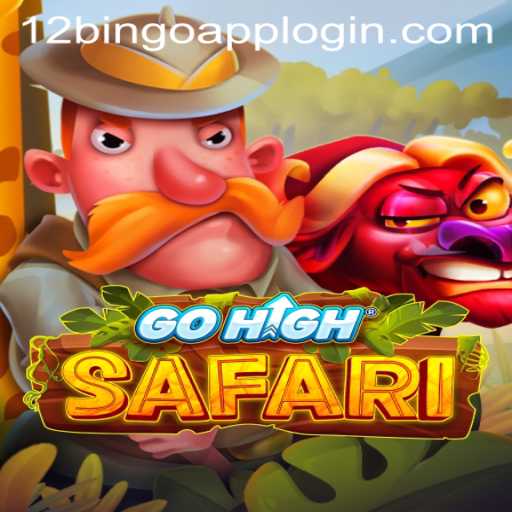 Discover the Thrilling World of GoHighSafari with 12Bingo.COM