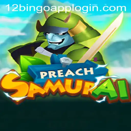 Discover the Dynamic World of PreachSamurai with 12Bingo.COM
