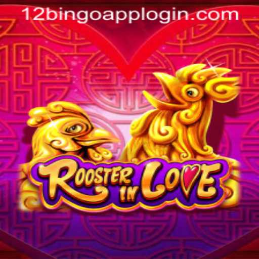 RoosterInLove: A Fun Adventure with 12Bingo.COM
