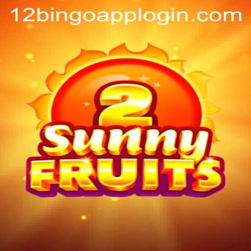 Explore the Vibrant World of SunnyFruits2 with 12Bingo.COM