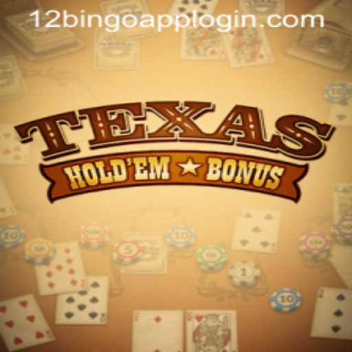 Exploring Texas Hold'em Bonus and its Unique Appeal at 12Bingo.COM