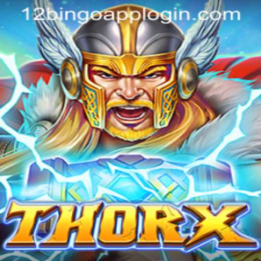 Discovering ThorX: An Exciting Gaming Adventure with 12Bingo.COM