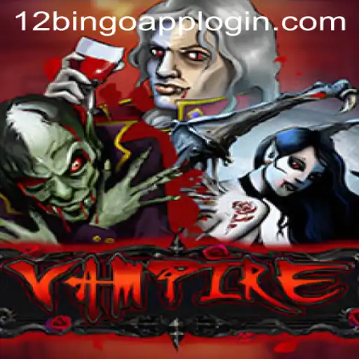 Unveiling the Mystique of 'Vampire' at 12Bingo.COM